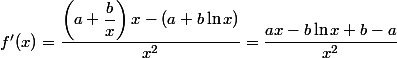 f'(x)=\dfrac{\left(a+\dfrac{b}{x}\right)x-(a+b\ln x)}{x^2}=\dfrac{ax-b\ln x+b-a}{x^2}